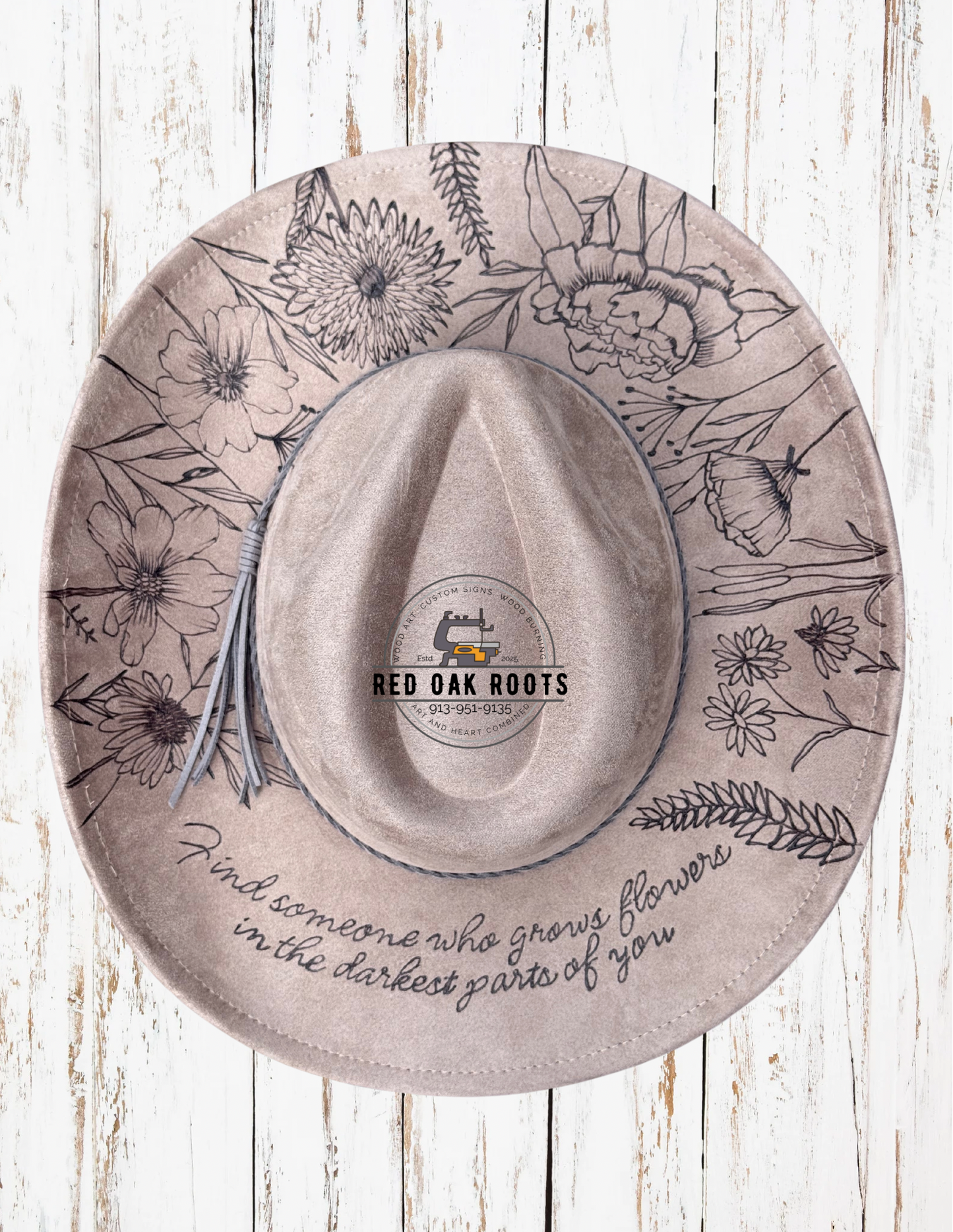 “Find Someone Who Grows Flowers” hand-burned cowboy hat