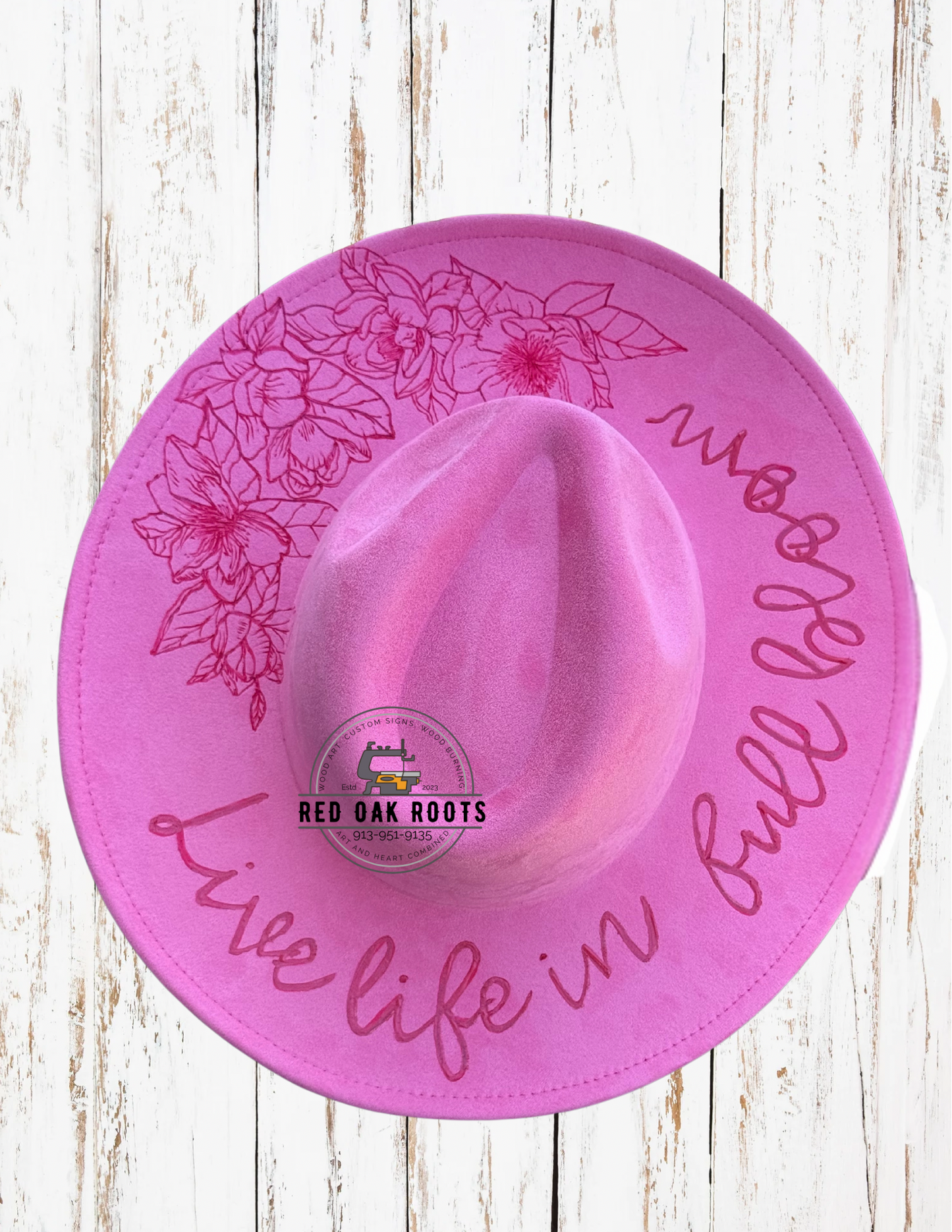 “Live Life in Full Bloom” hand-burned, wide brim fedora
