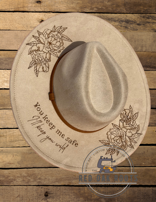 “You keep me safe, I’ll keep you wild” hand-burned, wide brim fedora
